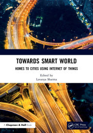 Title: Towards Smart World: Homes to Cities Using Internet of Things, Author: Lavanya Sharma