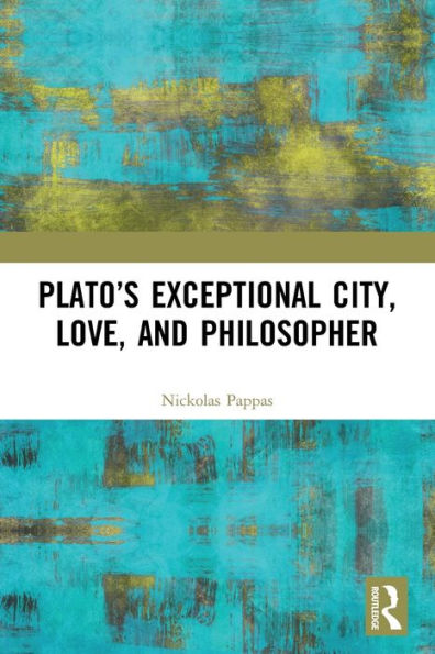 Plato's Exceptional City, Love, and Philosopher