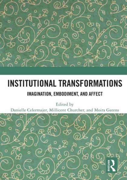Institutional Transformations: Imagination, Embodiment, and Affect