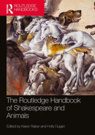 Title: The Routledge Handbook of Shakespeare and Animals, Author: Karen Raber