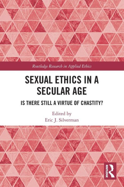 Sexual Ethics a Secular Age: Is There Still Virtue of Chastity?
