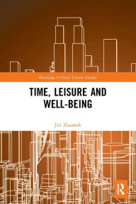 Title: Time, Leisure and Well-Being, Author: Jiri Zuzanek