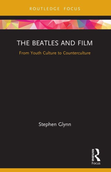 The Beatles and Film: From Youth Culture to Counterculture
