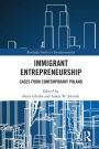 Immigrant Entrepreneurship: Cases from Contemporary Poland