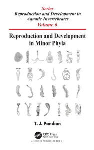 Title: Reproduction and Development in Minor Phyla, Author: T. J. Pandian