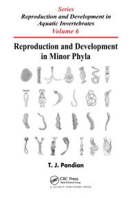 Title: Reproduction and Development in Minor Phyla, Author: T. J. Pandian