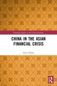 Title: China in the Asian Financial Crisis, Author: Peter Nolan