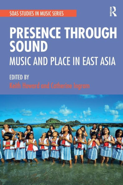 Presence Through Sound: Music and Place East Asia