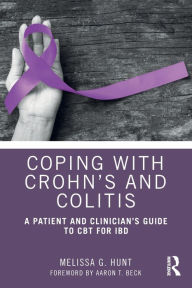 Title: Coping with Crohn's and Colitis: A Patient and Clinician's Guide to CBT for IBD, Author: Melissa G. Hunt