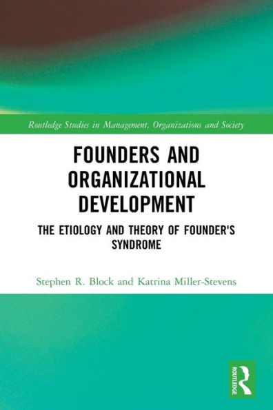 Founders and Organizational Development: The Etiology Theory of Founder's Syndrome