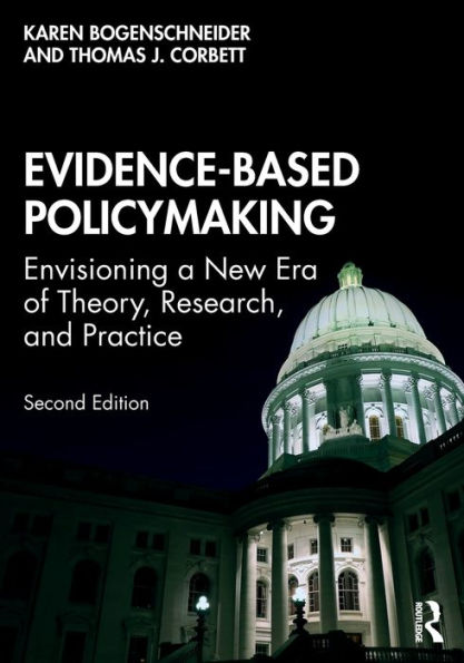 Evidence-Based Policymaking: Envisioning a New Era of Theory, Research, and Practice