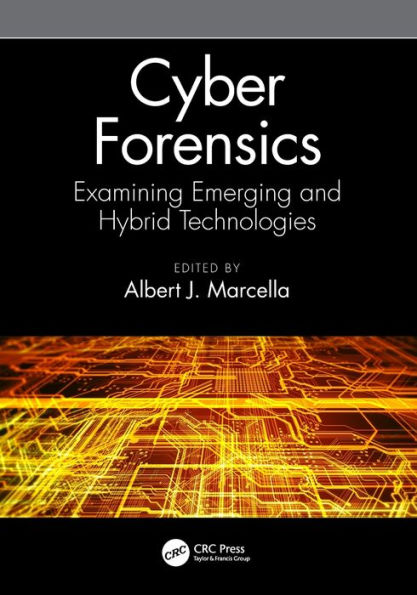 Cyber Forensics: Examining Emerging and Hybrid Technologies