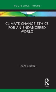 Title: Climate Change Ethics for an Endangered World, Author: Thom Brooks