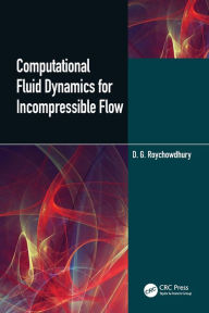 Title: Computational Fluid Dynamics for Incompressible Flows, Author: D.G. Roychowdhury