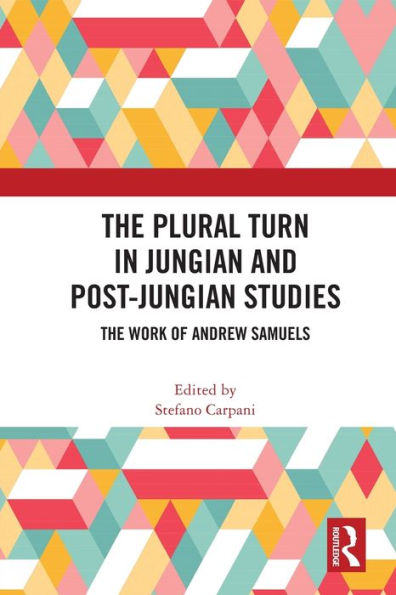 The Plural Turn Jungian and Post-Jungian Studies: Work of Andrew Samuels