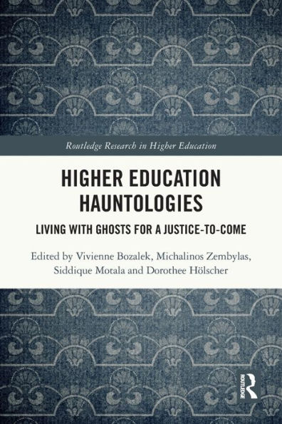 Higher Education Hauntologies: Living with Ghosts for a Justice-to-come