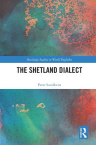 Title: The Shetland Dialect, Author: Peter Sundkvist