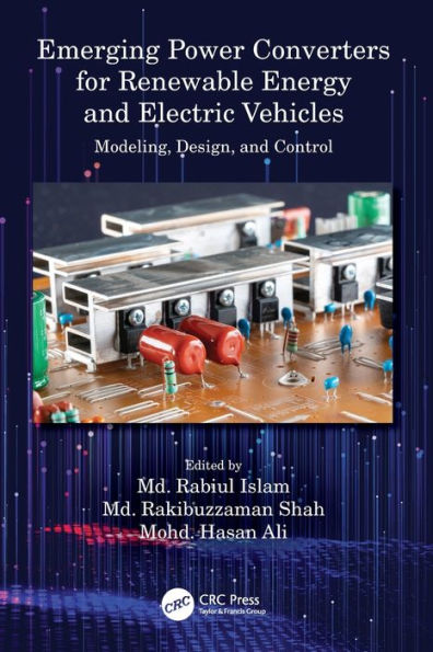 Emerging Power Converters for Renewable Energy and Electric Vehicles: Modeling, Design, Control