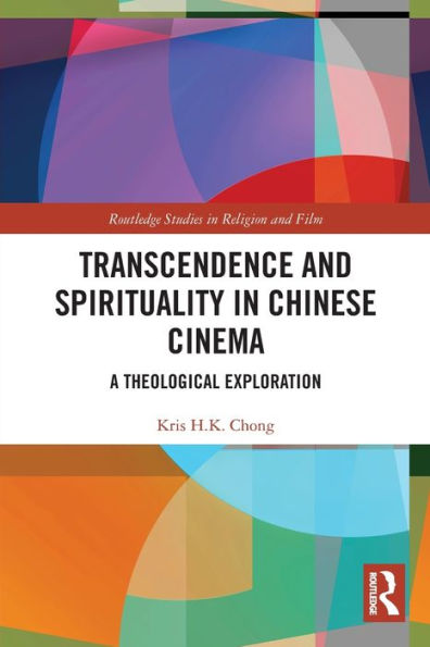 Transcendence and Spirituality Chinese Cinema: A Theological Exploration