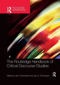 Title: The Routledge Handbook of Critical Discourse Studies / Edition 1, Author: John Flowerdew