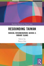 Resounding Taiwan: Musical Reverberations Across a Vibrant Island