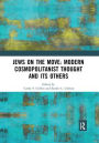 Jews on the Move: Modern Cosmopolitanist Thought and its Others