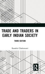 Title: Trade and Traders in Early Indian Society, Author: Ranabir Chakravarti