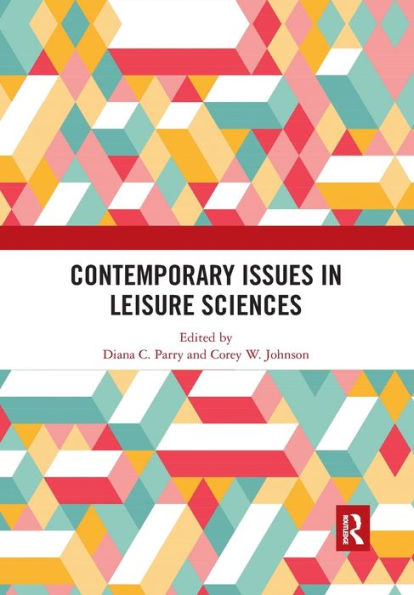 Contemporary Issues Leisure Sciences: A Look Forward