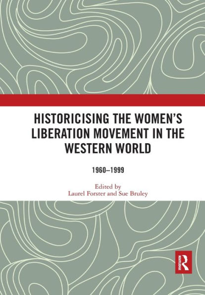 Historicising the Women's Liberation Movement Western World: 1960-1999