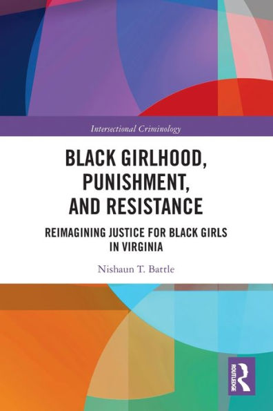 Black Girlhood, Punishment, and Resistance: Reimagining Justice for Girls Virginia