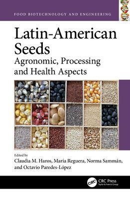 Latin-American Seeds: Agronomic, Processing and Health Aspects