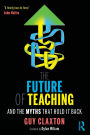 The Future of Teaching: And the Myths That Hold It Back