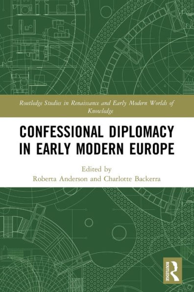Confessional Diplomacy Early Modern Europe