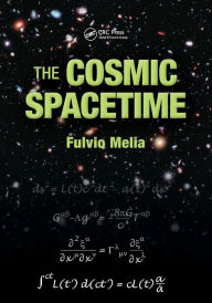 Title: The Cosmic Spacetime, Author: Fulvio Melia