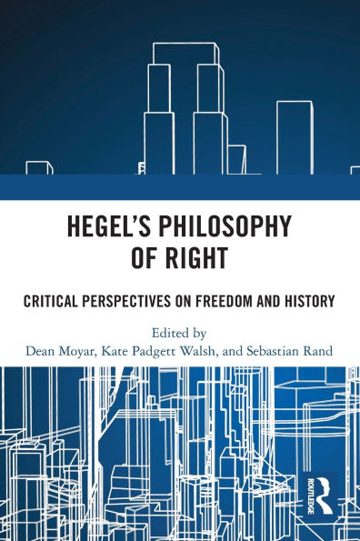 Hegel's Philosophy of Right: Critical Perspectives on Freedom and History