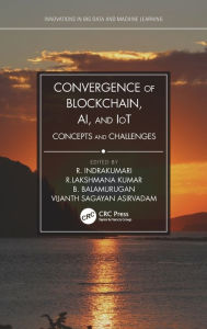 Title: Convergence of Blockchain, AI, and IoT: Concepts and Challenges, Author: R. Indrakumari