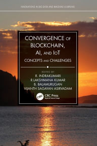 Title: Convergence of Blockchain, AI, and IoT: Concepts and Challenges, Author: R. Indrakumari