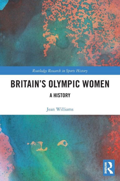 Britain's Olympic Women: A History