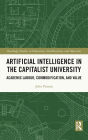 Artificial Intelligence in the Capitalist University: Academic Labour, Commodification, and Value