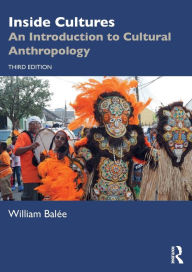 Title: Inside Cultures: An Introduction to Cultural Anthropology, Author: William Balée