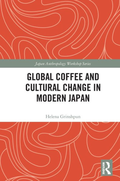 Global Coffee and Cultural Change Modern Japan