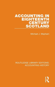 Title: Accounting in Eighteenth Century Scotland, Author: Michael J. Mepham