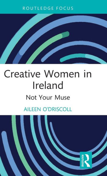 Creative Women Ireland: Not Your Muse