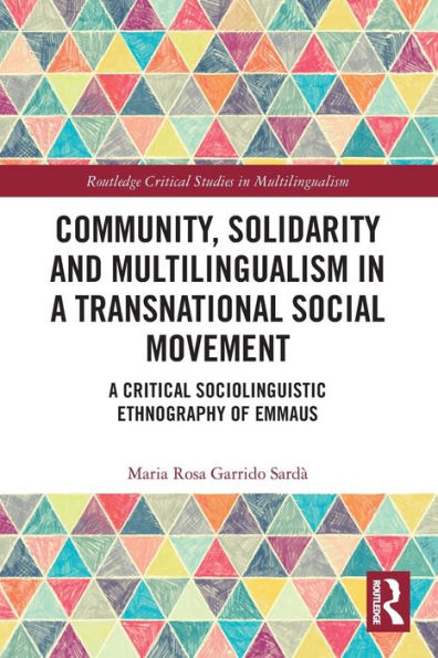 Community, Solidarity and Multilingualism A Transnational Social Movement: Critical Sociolinguistic Ethnography of Emmaus