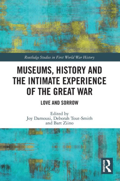 Museums, History and the Intimate Experience of Great War: Love Sorrow