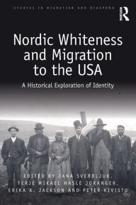 Title: Nordic Whiteness and Migration to the USA: A Historical Exploration of Identity, Author: Jana Sverdljuk