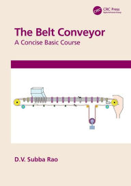 Title: The Belt Conveyor: A Concise Basic Course, Author: D.V. Subba Rao