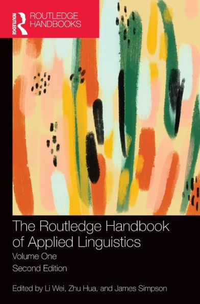 The Routledge Handbook of Applied Linguistics: Volume One