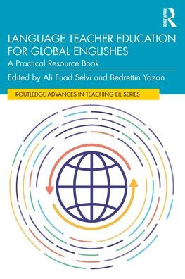 Language Teacher Education for Global Englishes: A Practical Resource Book