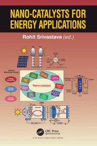 Title: Nano-catalysts for Energy Applications, Author: Rohit Srivastava